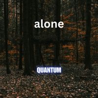 Quantum - Alone