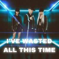 Ejay Ivan Lac - I've Wasted All This Time