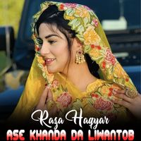 Raza Haqyar - Ase Khanda Da Liwantob