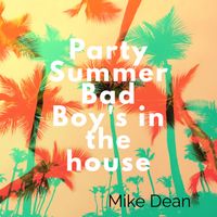 Mike Dean - Party Sun Bad Boy's in the House