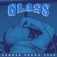 GLASS - Summer Promo 2026 (Explicit)