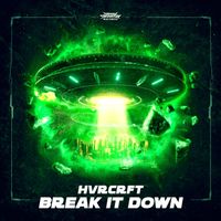 HVRCRFT - Break It Down