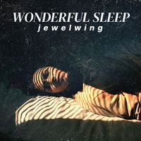 jewelwing - Wonderful Sleep