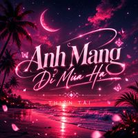 Thiên Tài - Em Mang Đi Mùa Hạ