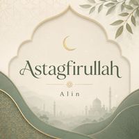 Alin - ASTAGHFIRULLAH