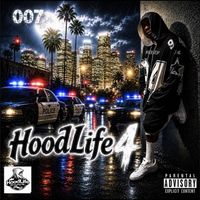 007 - HoodLife 4 (Explicit)