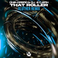 One-Dread, DJ 2 Clean - That Roller (XLuther Remix)