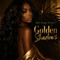 Bad Songs Project - Golden Shadows (Afro House)