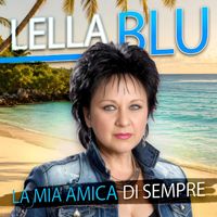 Lella Blu - La mia amica di sempre