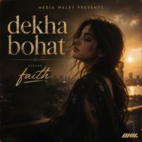 Faith - Dekha Bohat