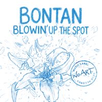 Bontan - Blowin' Up The Spot