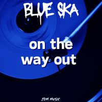 Blue Ska - On the way out