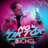 Michel - No Tik Tok