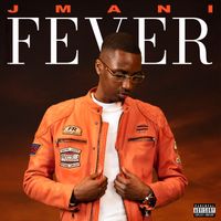 JMANI - FEVER (Explicit)