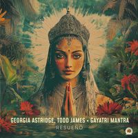 Georgia Astridge, Todd James - Gayatri Mantra