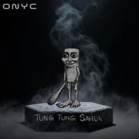 Onyc - Tung Tung Sahur