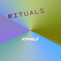 xymalf - Rituals (2026 Remastered [Explicit])