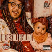 T-Raz - Here Still Healing (Explicit)