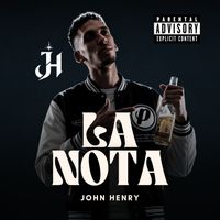JOHN HENRY - La Nota (Explicit)