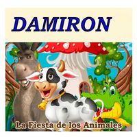 Damiron - La Fiesta De Los Animales