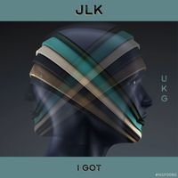 JLK - I Got (Original)
