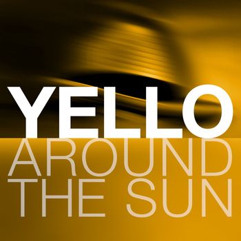Yello - Around The Sun
