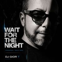 DJ Gior T - Wait For The Night (Original Tech Mix)