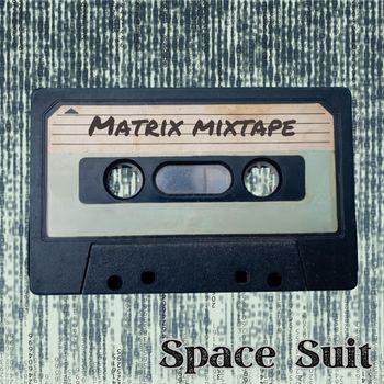 Space Suit - Matrix Mixtape