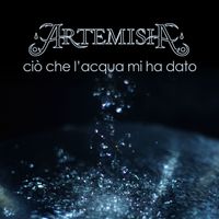 ArtemisiA - Ciò che l'acqua mi ha dato