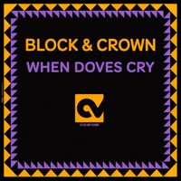 Block & Crown - When Doves Cry