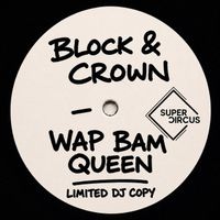 Block & Crown - Wap Bam Queen