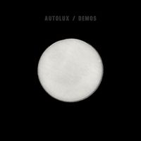 Autolux - Autolux Demos (2001-2002)