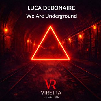 Luca Debonaire - We Are Underground