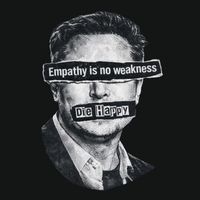 Die Happy - Empathy Is No Weakness