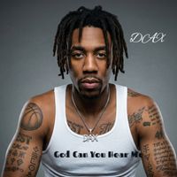 DAX - God Can You Hear Me (Explicit)