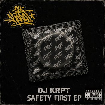 DJ KRPT - Safety First EP