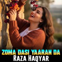 Raza Haqyar - Zoma Dasi Yaaran Da