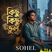 Sohel - Kichu Kichu Vul