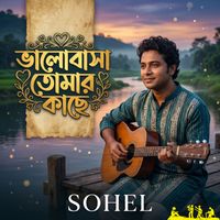 Sohel - Valobasha Tomar Kache