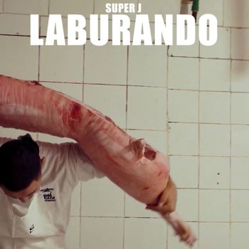 Super J - Laburando (Explicit)