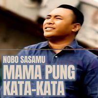 Nobo Sasamu - Mama Pung Kata Kata