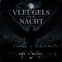 DMS - Vleugels Van De Nacht (Explicit)