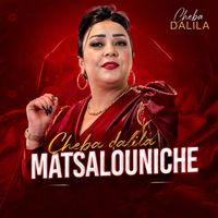 Cheba Dalila - MATSALOUNICHE