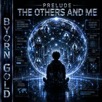 Byorn Gold - The Others and Me (Prelude)