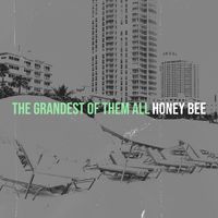 Honey Bee - The Grandest of Them All