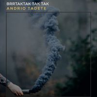 Andrio Tadete - Brrtak Tak Tak (Explicit)