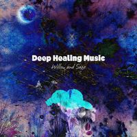 Willow and Sage - Deep Healing Music