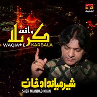 Sher Miandad Khan - Waqia E Karbala