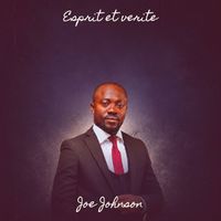 Joe Johnson - Esprit et verite