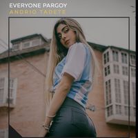 Andrio Tadete - Everyone Pargoy (Explicit)